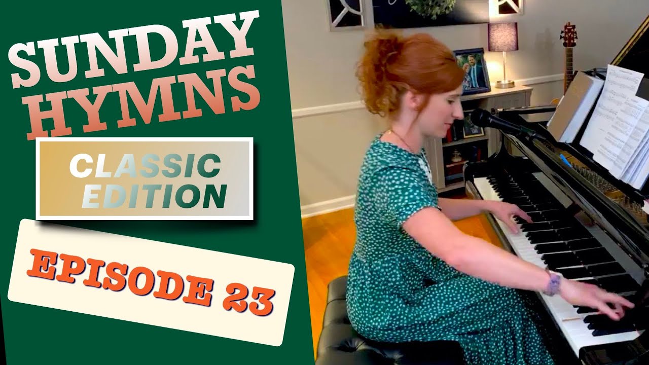 Sunday Hymns Episode 23
