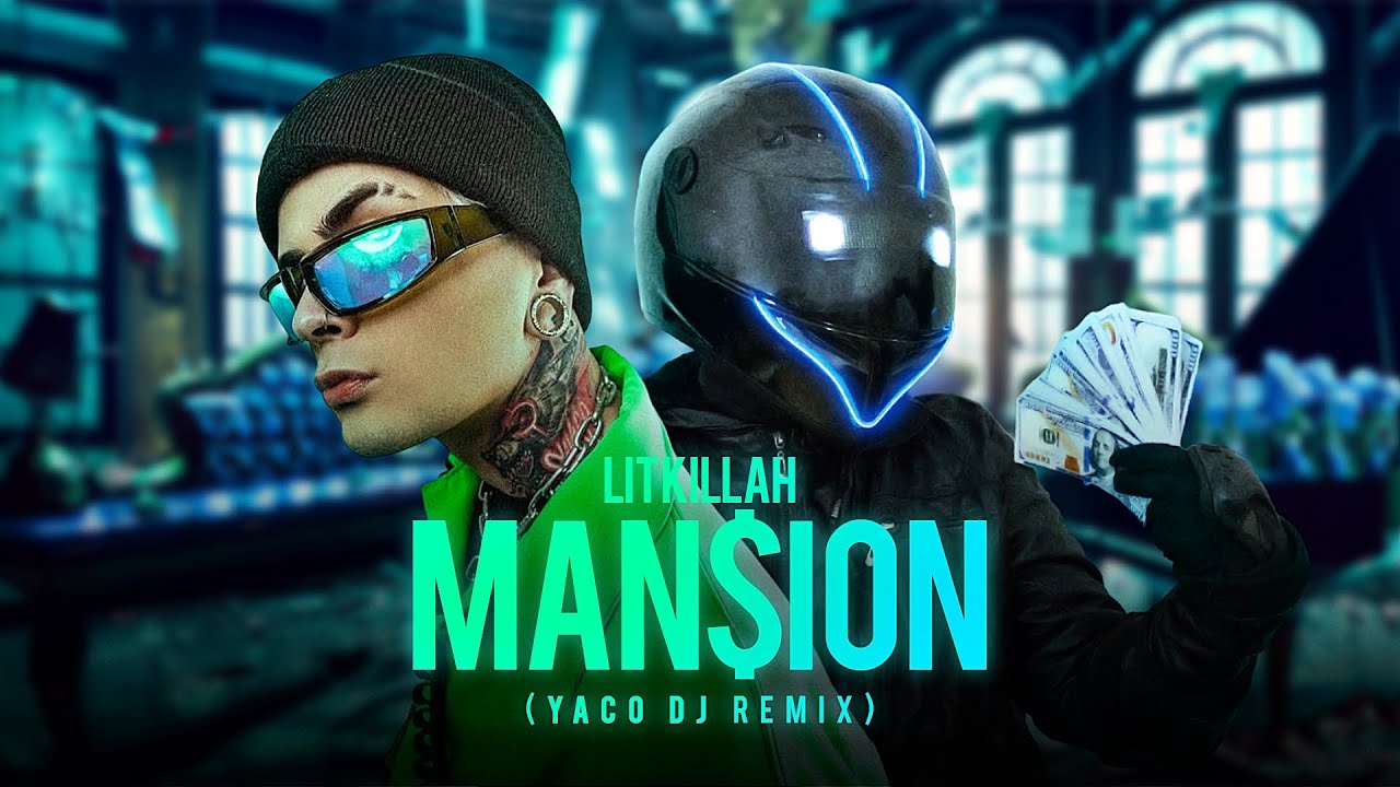 LIT Killah - MAN$ION (YACO DJ REMIX)