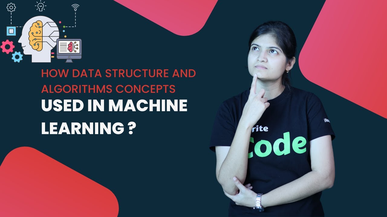 How Data Structure and Algorithms Concepts used in Machine Learning?