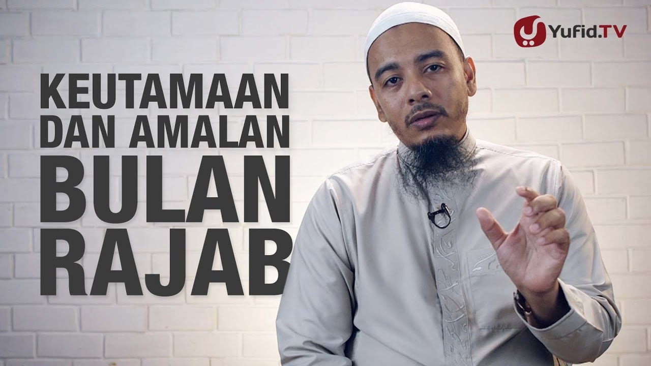 Ceramah Singkat: Keutamaan Bulan Rajab dan Amalan Bulan Rajab - Ustadz Dr. Sofyan Baswedan, M.A.
