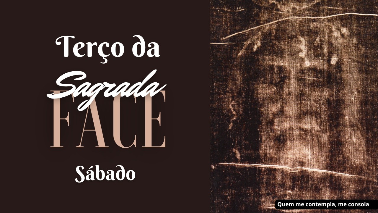 Terço da Sagrada Face de Jesus - 28 de fevereiro