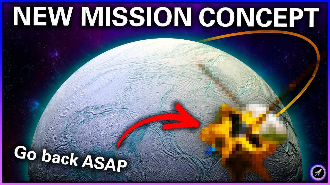 We Must Go Back To Enceladus! Here's Why
