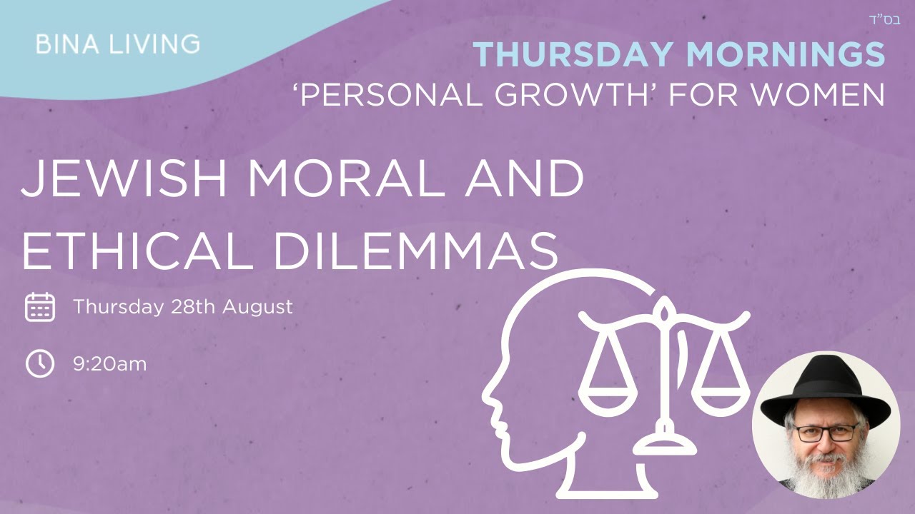 Jewish Moral and Ethical Dilemmas - Personal Growth with Rabbi G