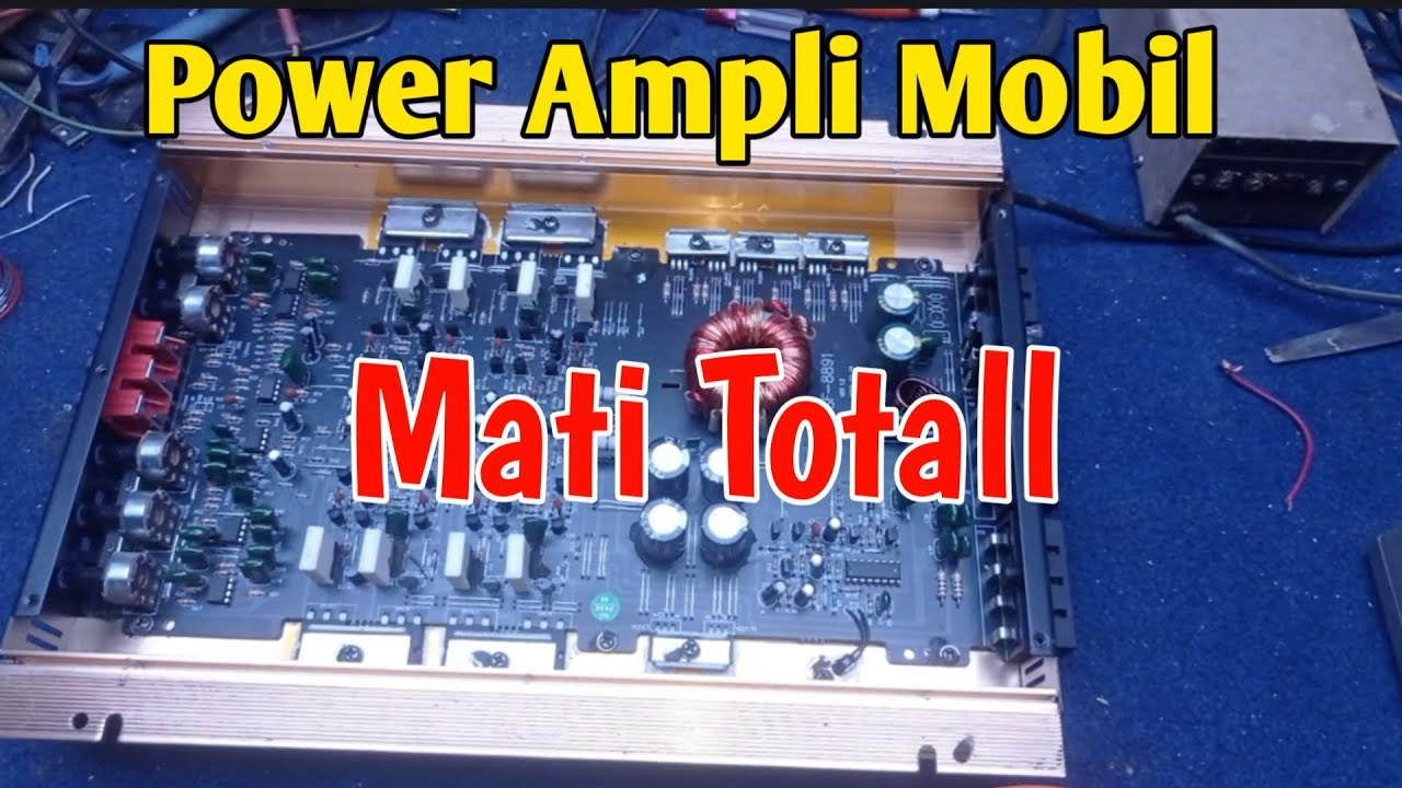 Cara memperbaiki power ampli mobil mati total
