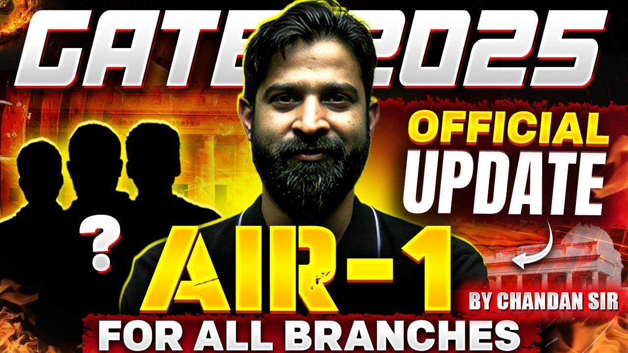 GATE 2025 Official Update | GATE 2025 AIR - 1 For All Branches | GATE 2025 AIR 1