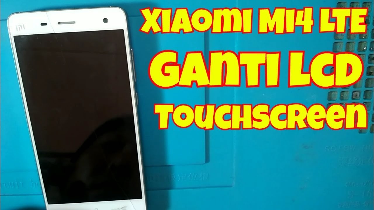 Servis HP Xiaomi Mi4 LTE ganti LCD touchscreen