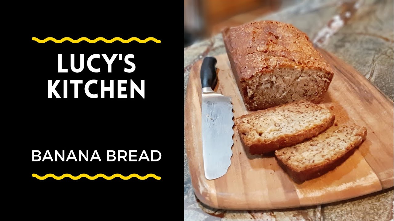 Banana Bread | Lucy's Kitchen