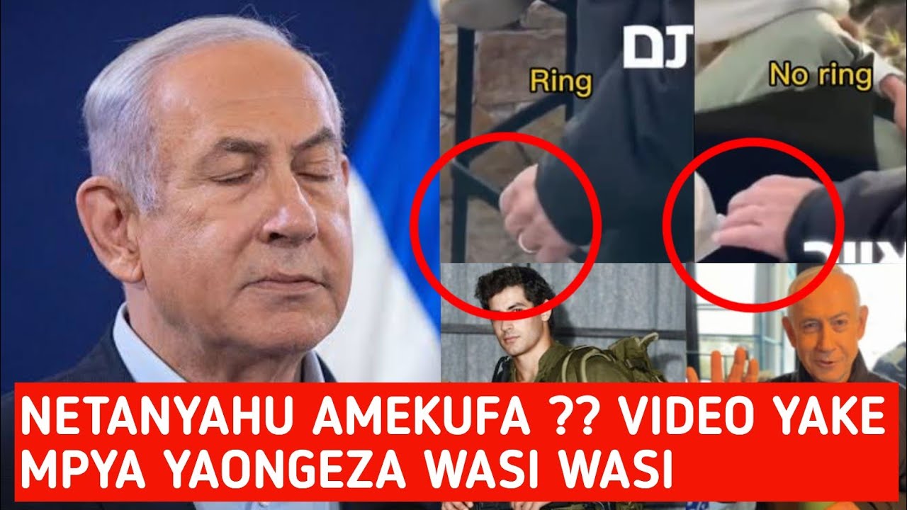 BENJAMIN NETANYAHU AMEKUFA?? VIDEO YAKE MPYA YAZISISHA WASIWASI USHAHIDI MWINGINE
