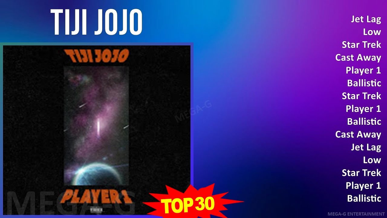 Tiji Jojo 2024 MIX Best Songs - Jet Lag, Low, Star Trek, Cast Away