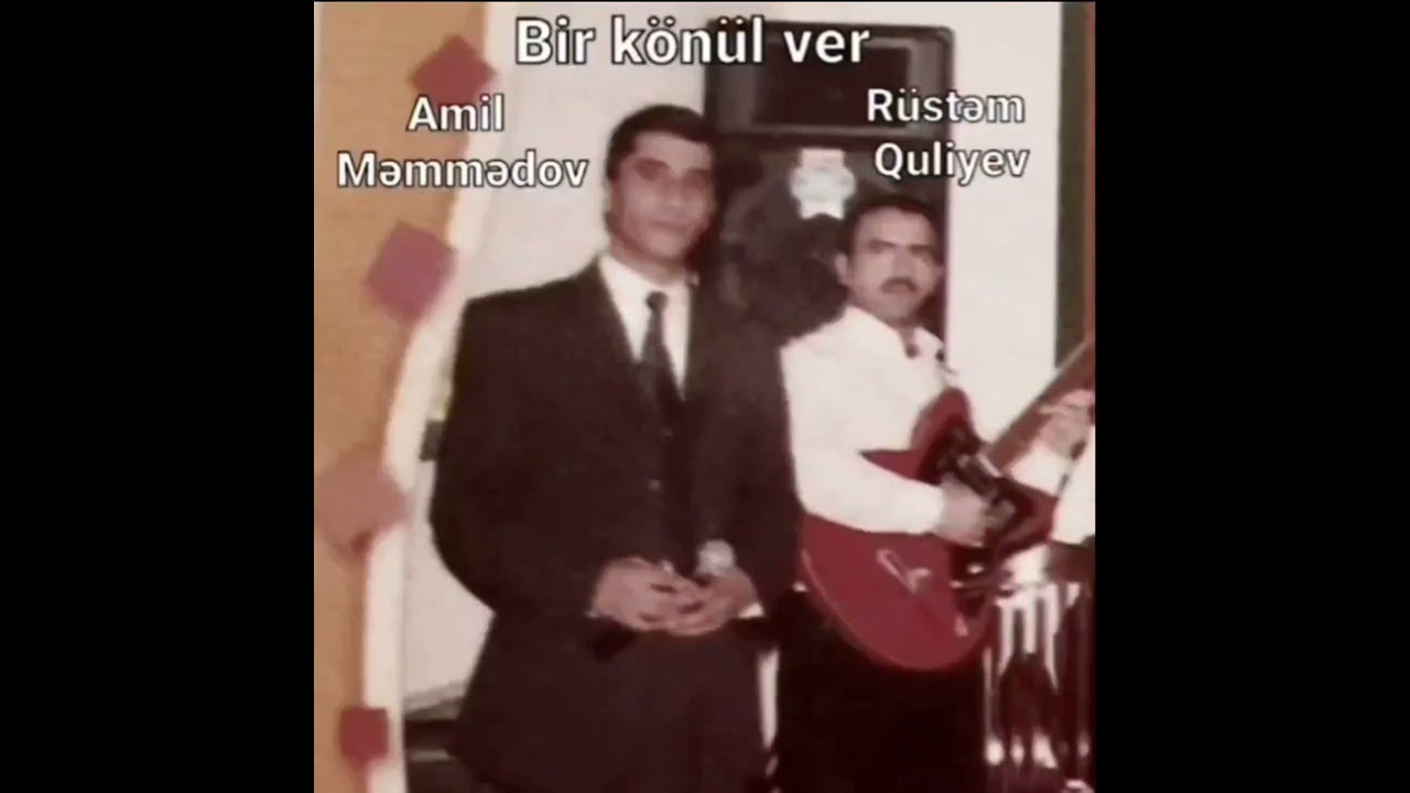Amil Məmmədov Bir k&ouml;n&uuml;l ver_gitara R&uuml;stəm Quliyev