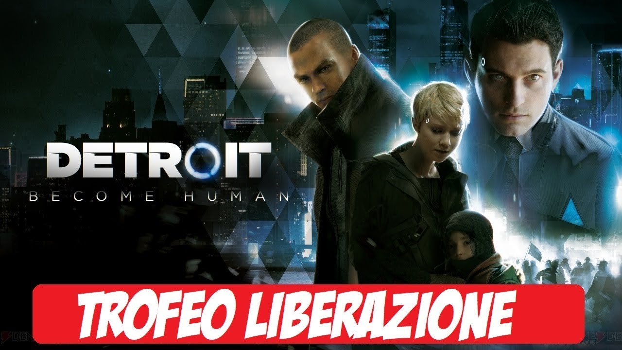 Detroit Become Human (ITA) - Trofeo LIBERAZIONE!