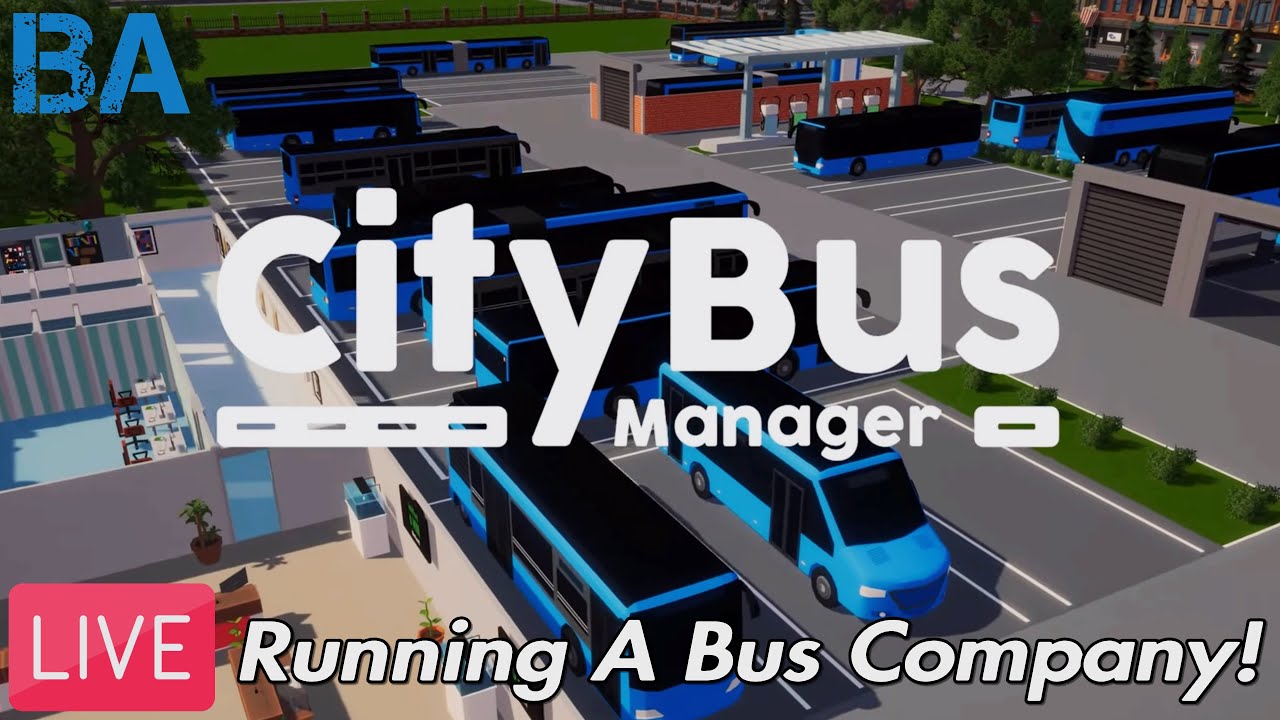 City Bus Manager LIVE - Out Tomorrow! (Early Access) - Part 2