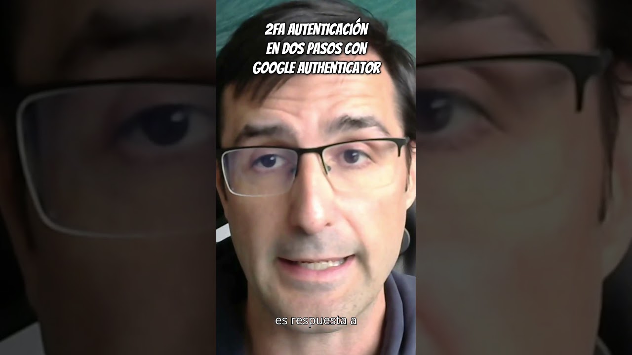 Autenticaci&oacute;n en dos pasos (2FA) con Google Authenticator
