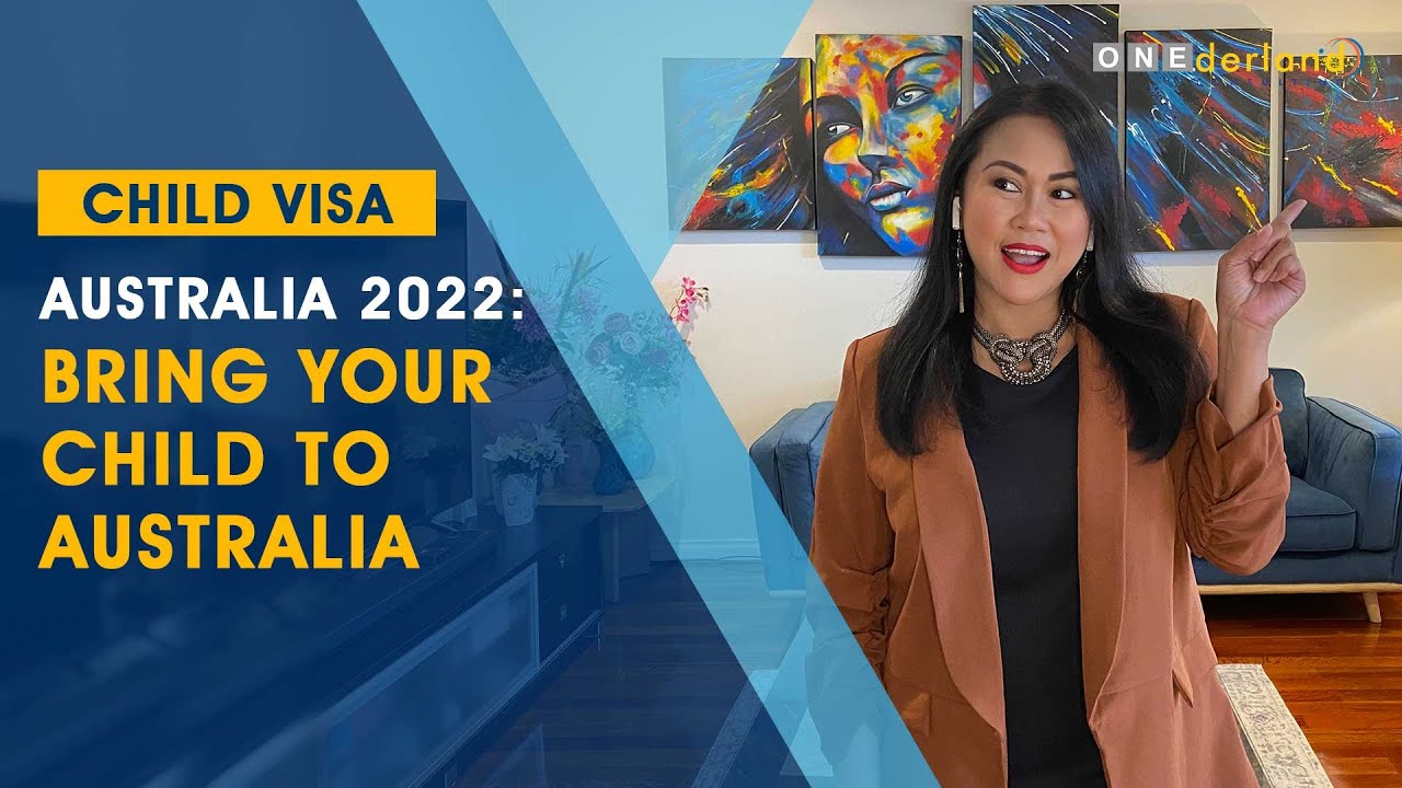Child Visa Australia 2022 - Bring your Child to Australia