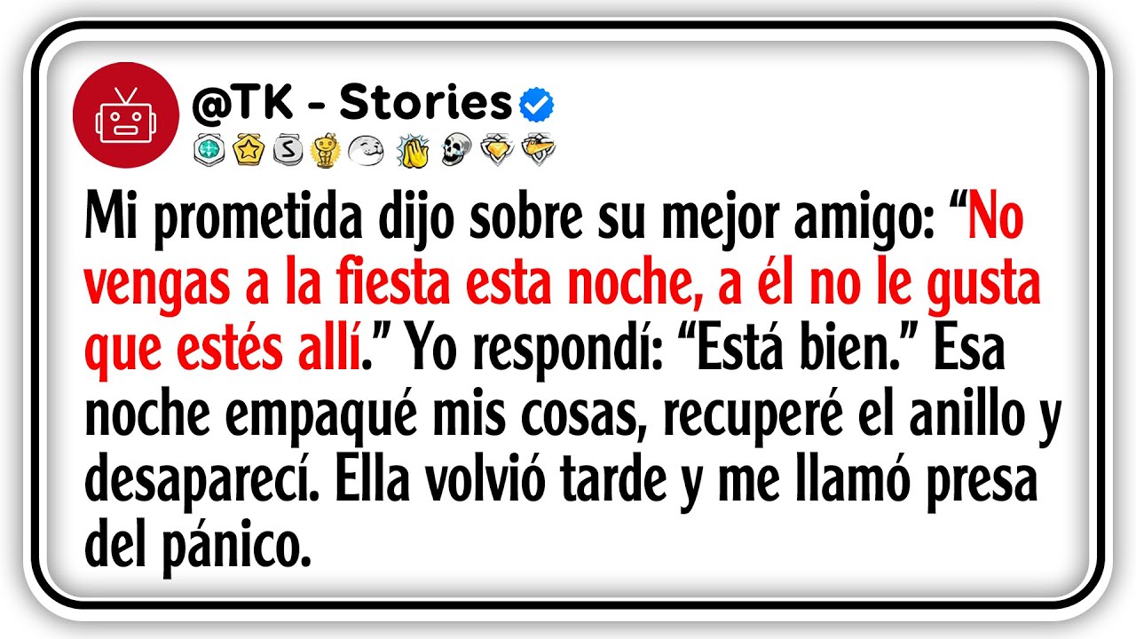 Mi prometida dijo sobre su mejor amigo: “No vengas a la fiesta esta noche, a él no le gusta que...