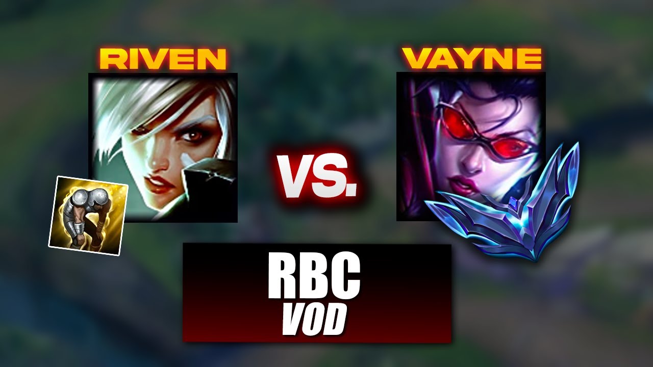 RBC RIVEN vs. Vayne - ELLE SE FAIT D&Eacute;TRUIRE