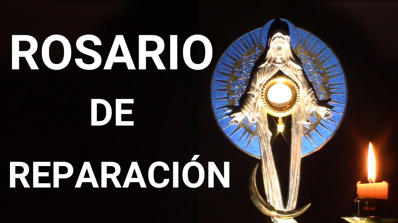 Rosario reparación a Jesús Sacramentado