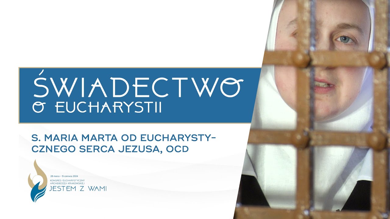 ZMIANY W PERSPEKTYWIE ŻYCIA | s. Maria Marta OCD - Świadectwa o Eucharystii #3