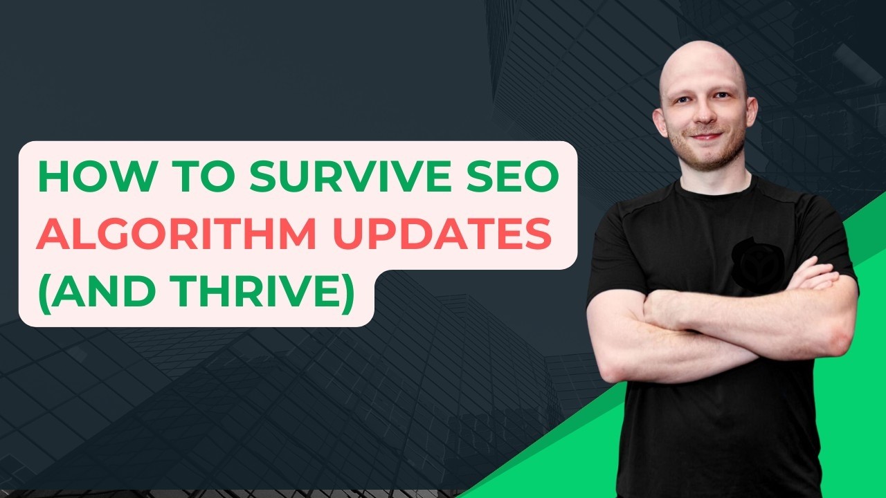 How to Survive Algorithm Updates (And Thrive Through Them)