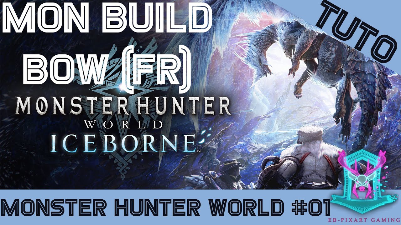 [tuto fr] Monster hunter world:  stuff & build arc 2020