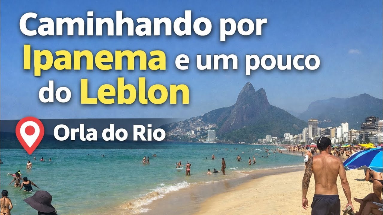 Caminhando por Ipanema e um pouco do Leblon | Orla do Rio