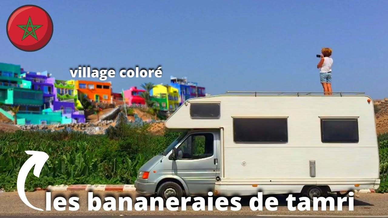 49-AGHROUDE : le village le plus coloré du Maroc & la bananeraie de Tamri