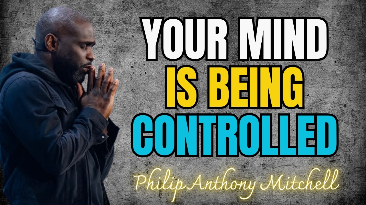 Your Mind Is Being Controlled | Philip Anthony Mitchell