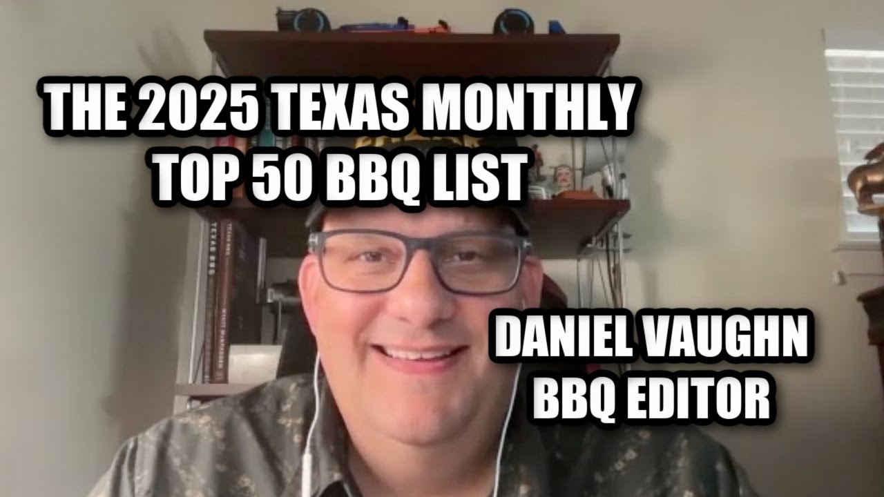 Daniel Vaughn - 2025 Texas Monthly Top 50 BBQ List