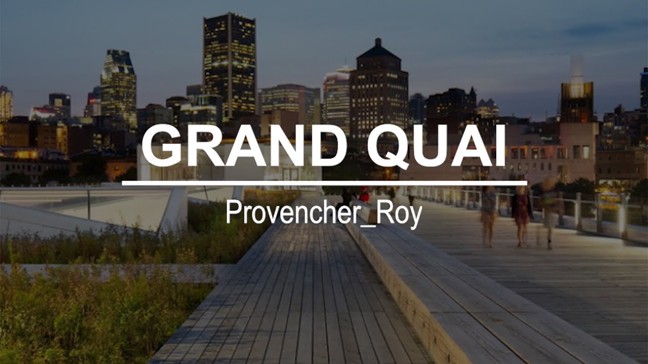 MONTREAL 100 // Le Grand Quai par Provencher Roy__