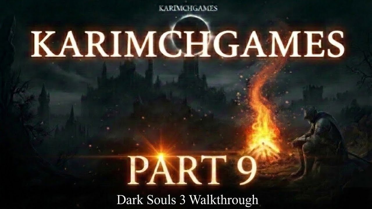 Dark souls 3 bdarija [ part 9 ]