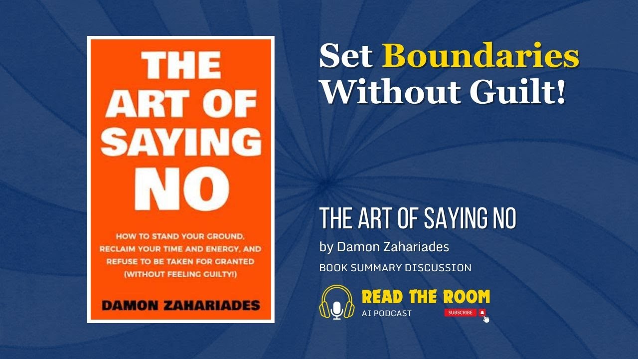The Art of Saying NO by Damon Zahariades | Set Boundaries Without Guilt 🚫✨📘