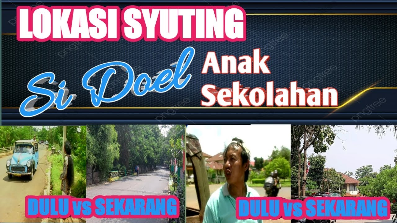 Si Doel : Tempat Syuting Si Doel Anak Sekolahan Dulu dan Sekarang 2021