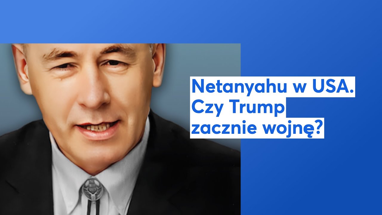 Netanyahu w USA. Czy Trump zacznie wojnę?