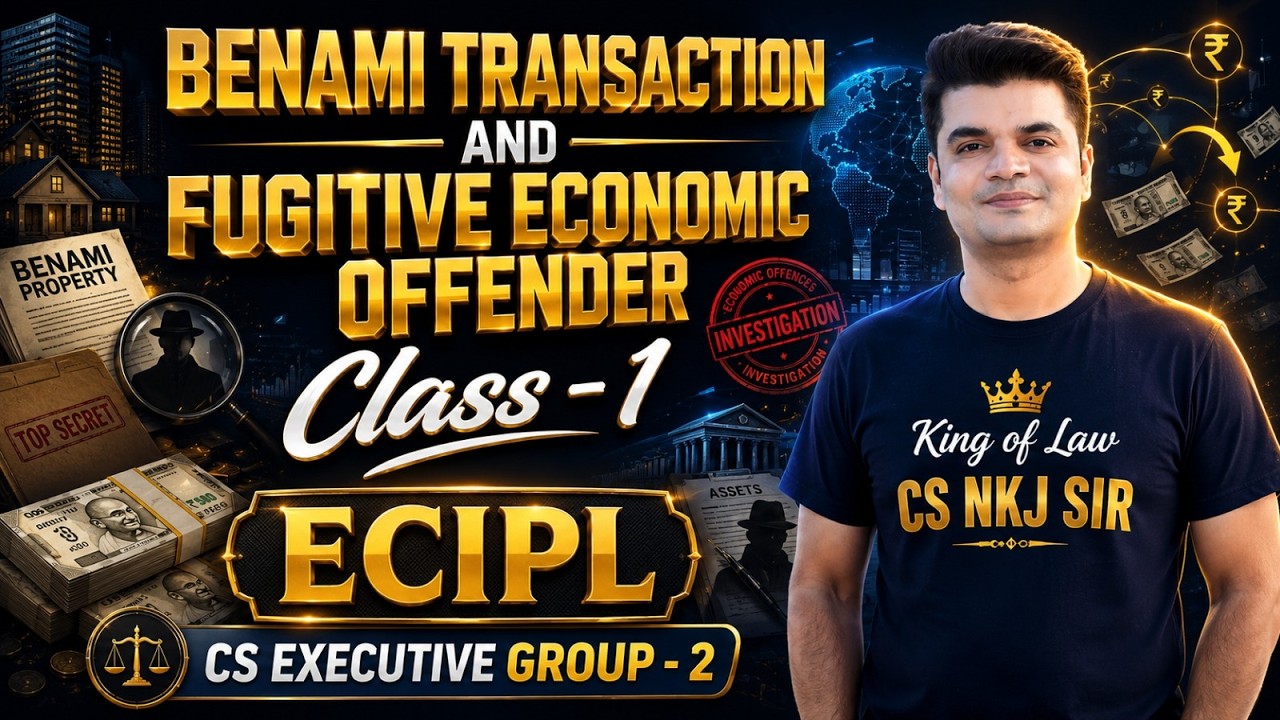 THE BENAMI TRANSACTIONS & FUGITIVE ECONOMIC OFFENDERS ACT ECIPL | CS EXECUTIVE | BY CS NKJ SIR