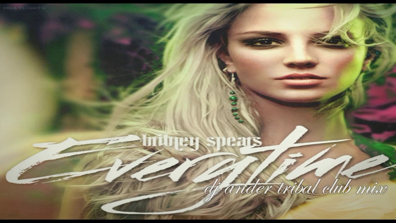 Britney Spears - Everytime (DJ Ander Tribal Club Mix)