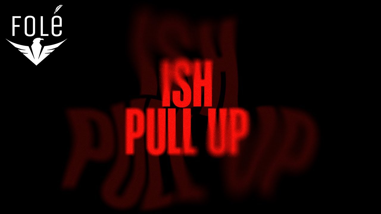ISH - PULL UP