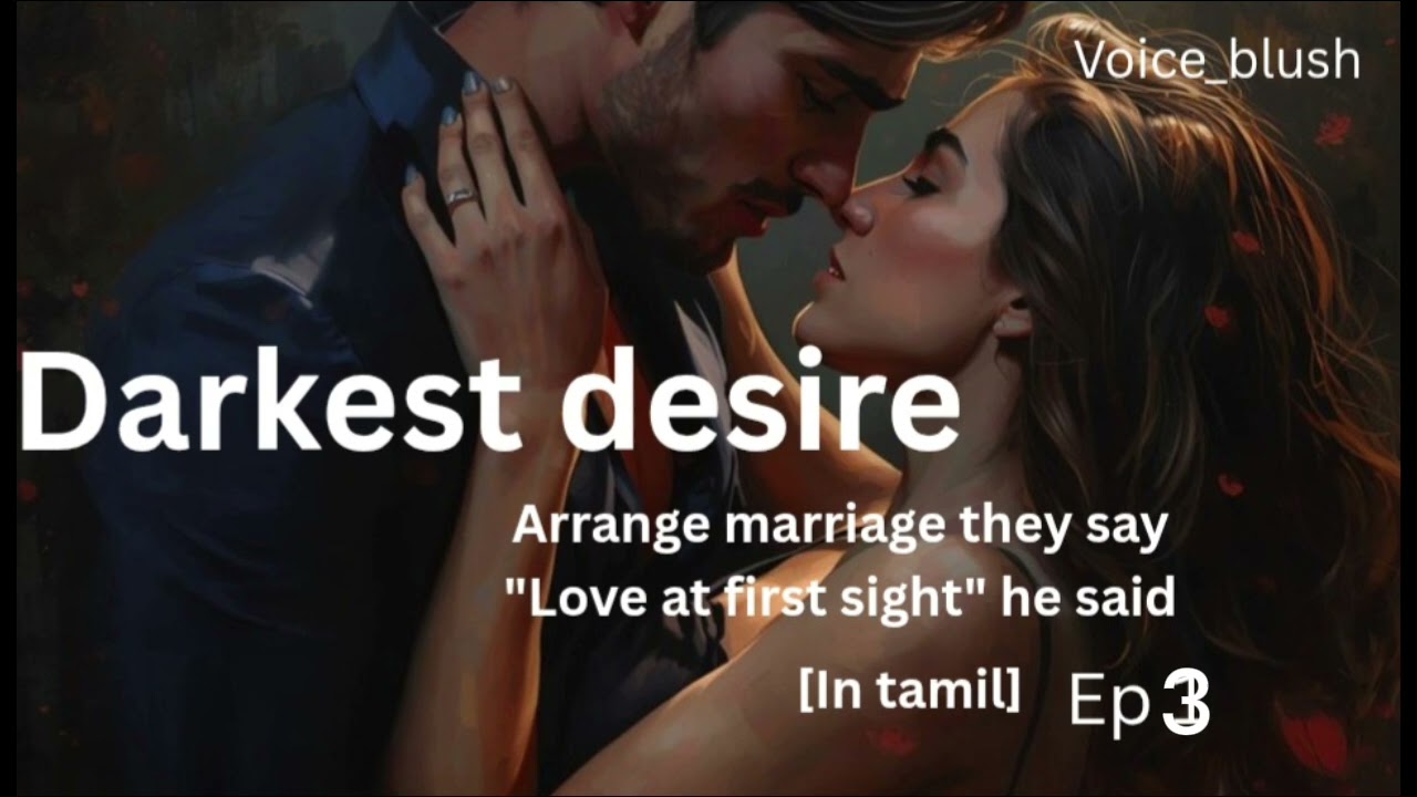 *DARKEST DESIRE * 🌟💫🌼SERIES EP 3 arrange marriage with mafia [In tamil]