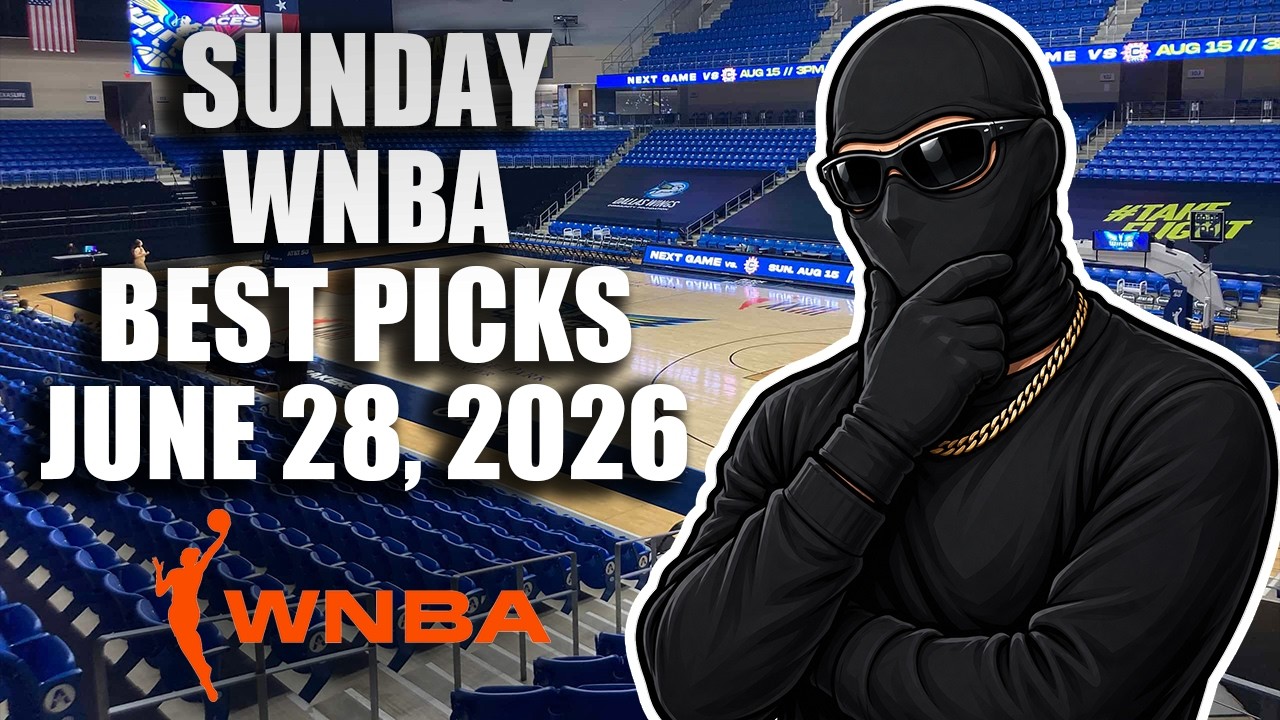 WNBA Betting Picks Today | Best Picks & Predictions 6/28/2026