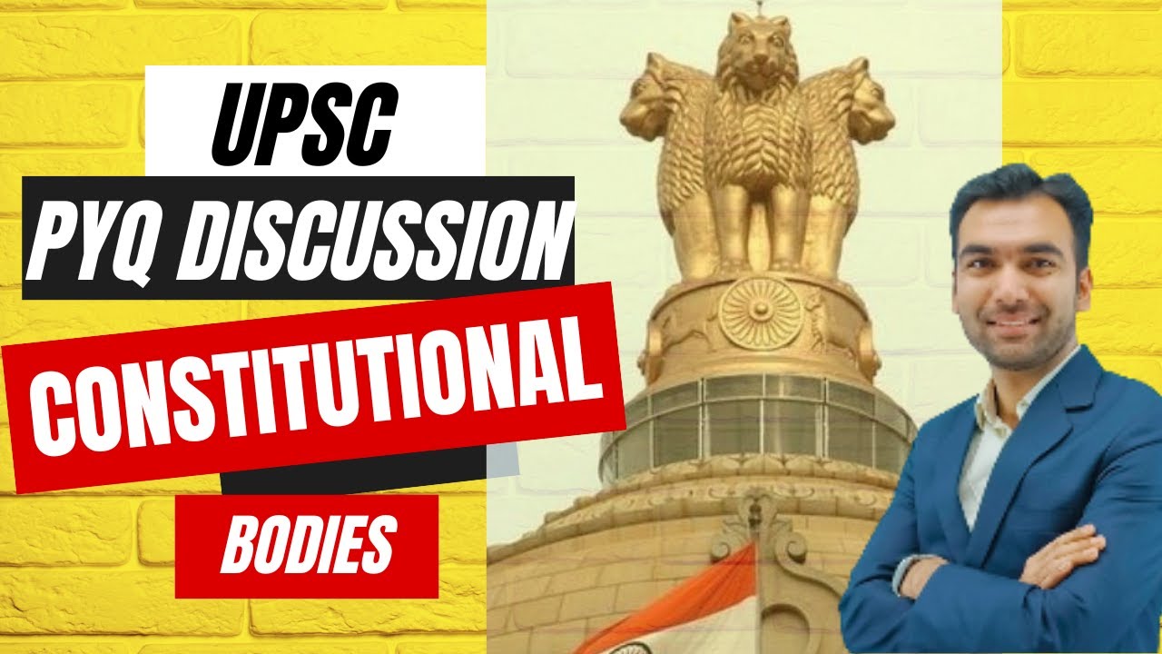 UPSC Prelims Questions & Answers (PYQs) on Constitutional Bodies | Analysis, Discussion