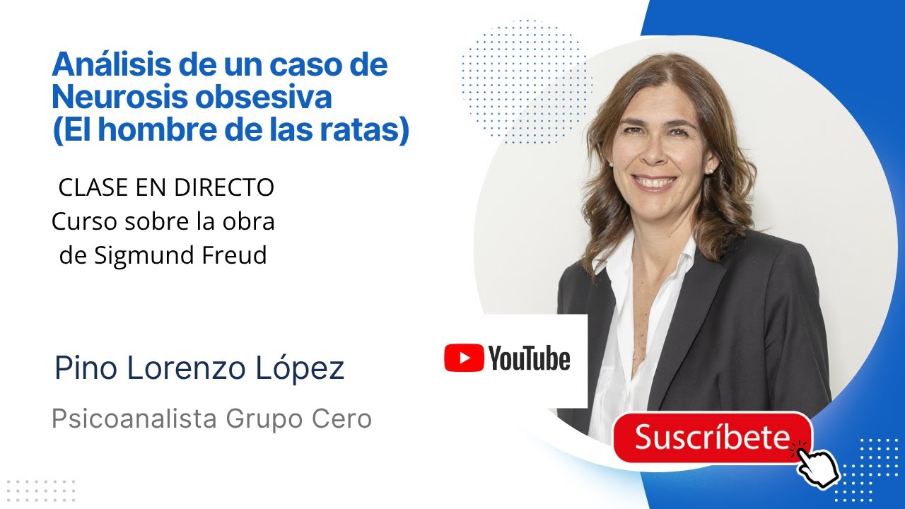 Análisis de un caso de Neurosis Obsesiva: clase abierta sobre la obra de Sigmund Freud
