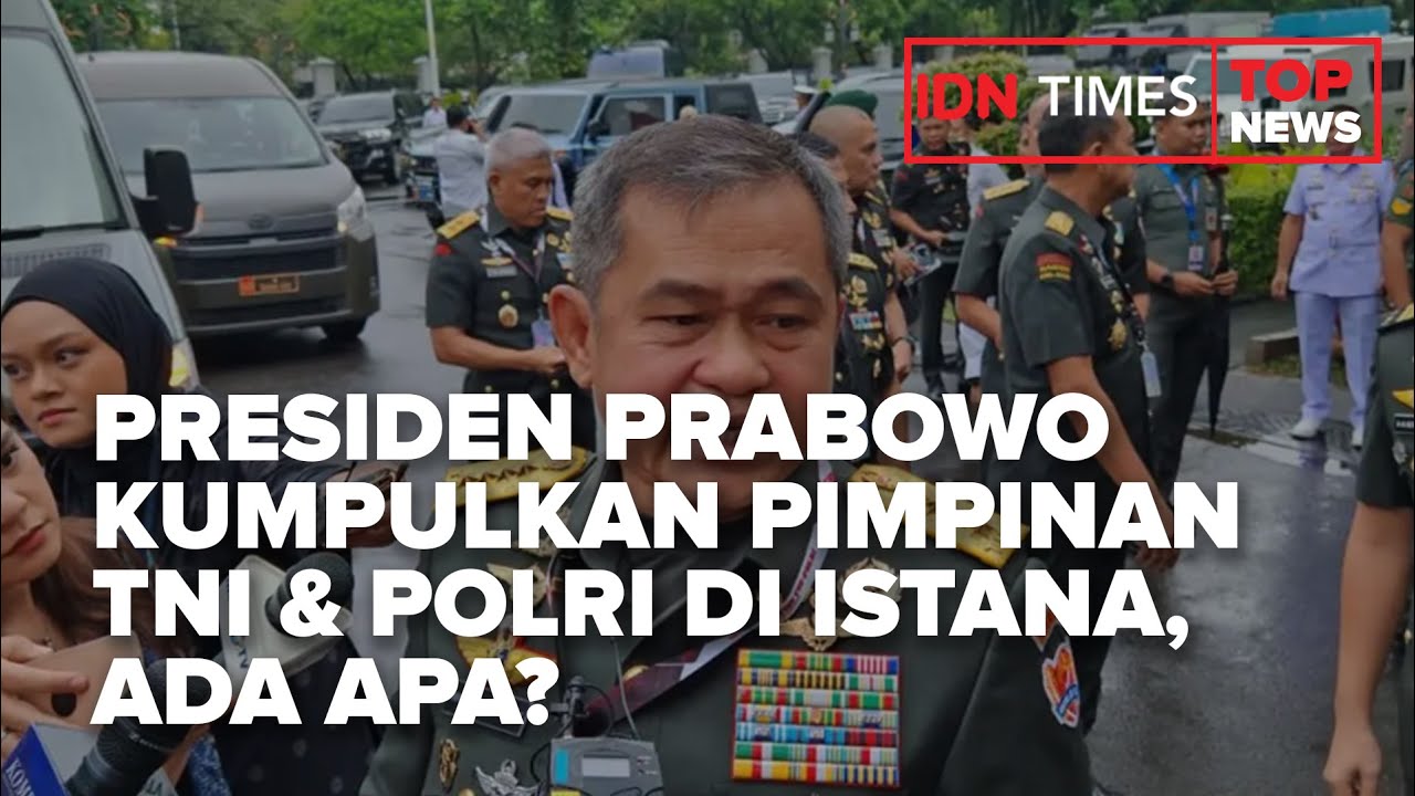 Presiden Prabowo Kumpulkan Pimpinan TNI & Polri Di Istana, Ada Apa?
