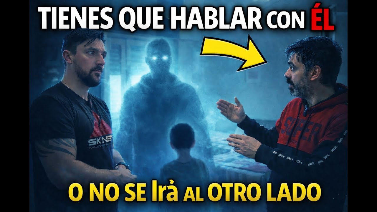 TIENES QUE HABLAR CON EL ... O NO SE IRA AL OTRO LADO /CASO REAL