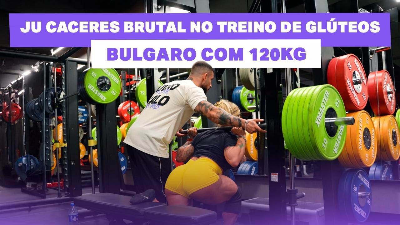 JU CACERES BRUTAL NO TREINO DE GLÚTEOS - BULGARO COM 120kg + Avaliação de poses