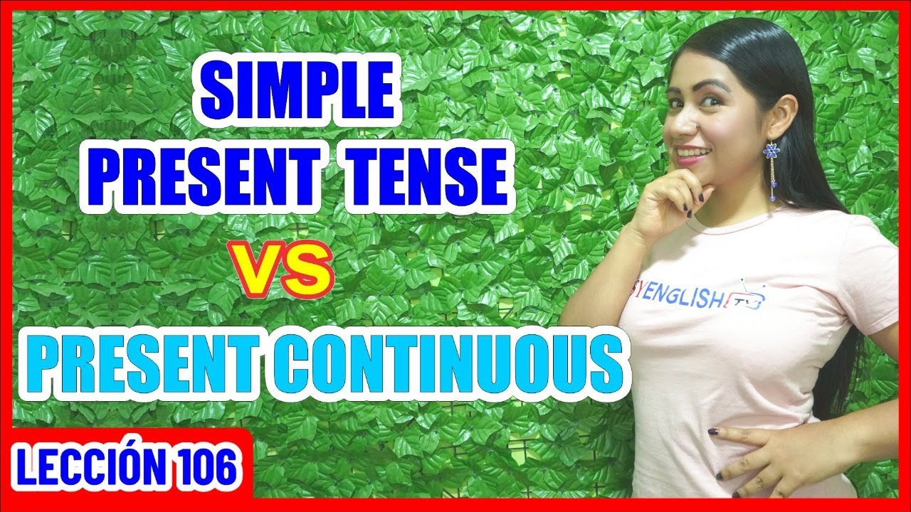 El Presente Simple vs el Presente Continuo 🤜🏻💥🤛🏻  INGLÉS CHÉVERE 106 😎