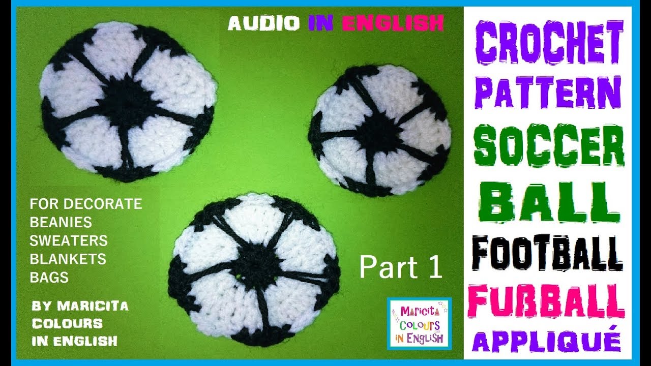 Soccer Ball Football Applique in Crochet / Fußball Ball (Part 1) by Maricita Colours