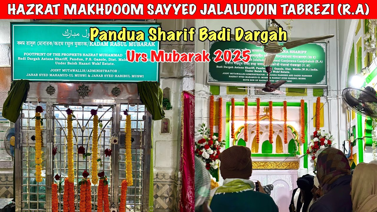 Urs Mubarak 2025, Hazrat Makhdoom Sayyed Jalaluddin Tabrezi (R.A), Pandua Sharif Badi Dargah