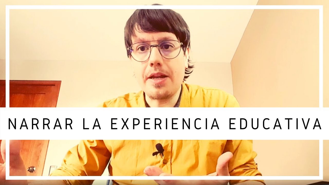 La EXPERIENCIA educativa | ¿Investigación NARRATIVA?