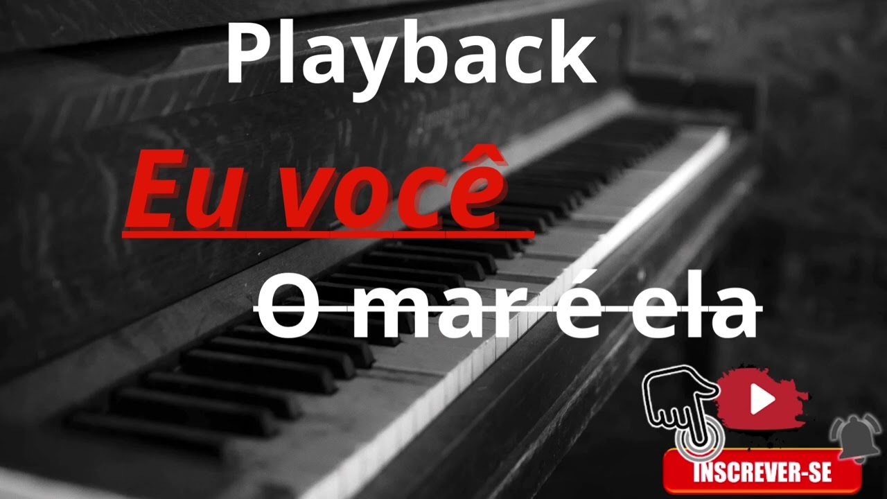 Playback EU VOCÊ O MAR E ELA