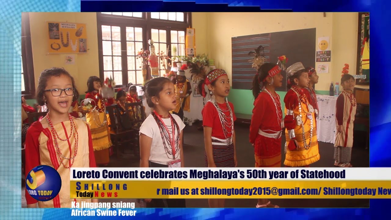 Loreto Convent celebrates Meghalaya's 50th year of Statehood #loretoconventshillong