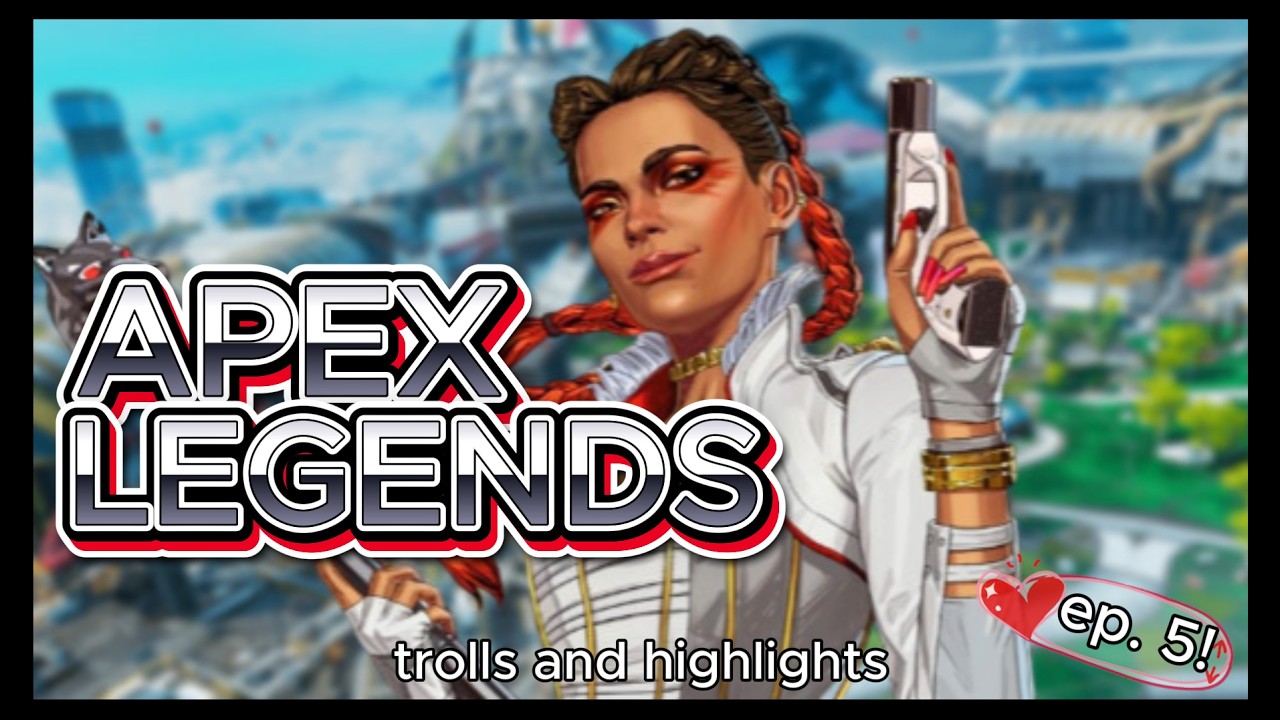 Apex Legends Trolls & Highlights | 5